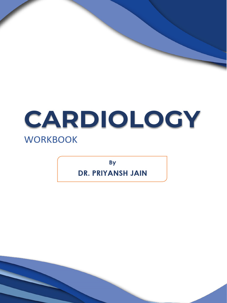 Cardiology Workbook by Dr. Priyansh Jain | PDF | Myocardial Infarction ...