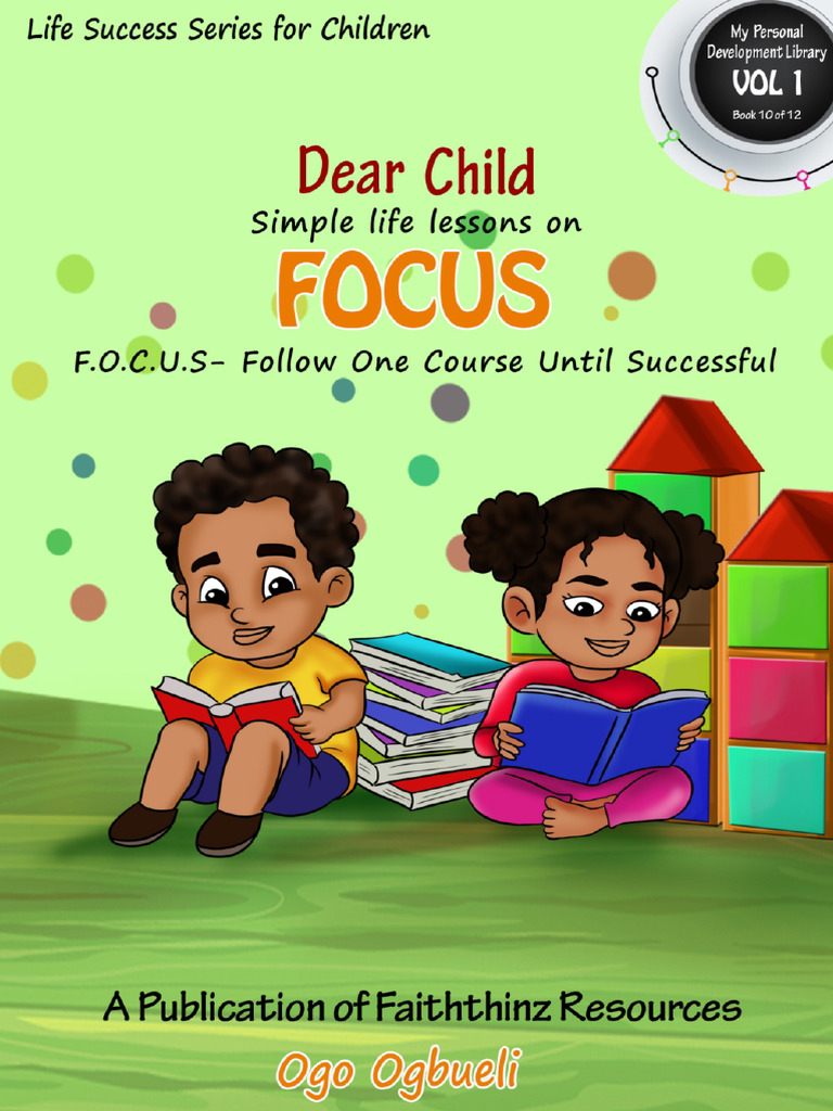 Life Success Lessons for Kids: Focus | PDF | Mind