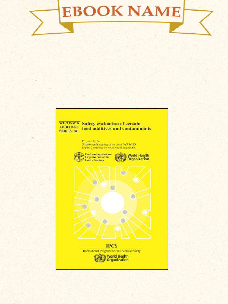 Safety Evaluation of Certain Food Additives and Contaminants Prepared ...