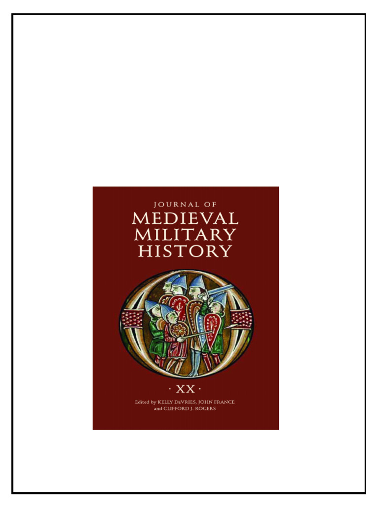 Journal of Medieval Military History Kelly Devriesclifford J Rogersjohn France Download | PDF ...