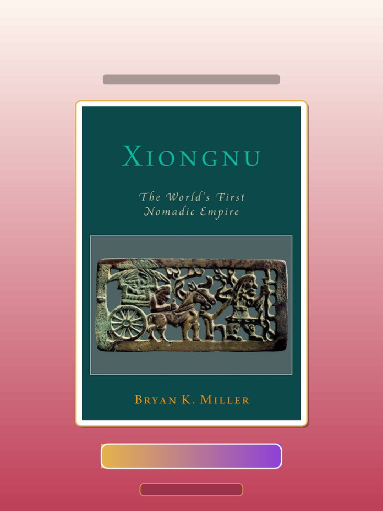 Xiongnu The Worlds First Nomadic Empire 1st Edition HQ File Fast Access ...
