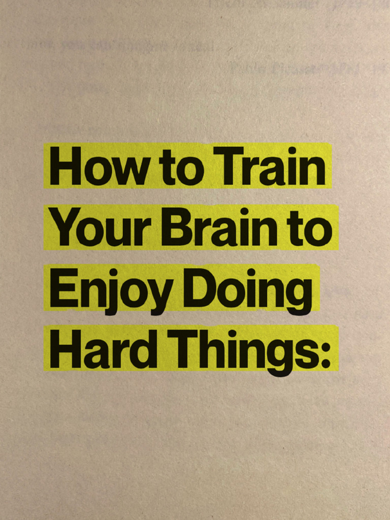 How To Train Your Brain To Like Doing Hard Things | PDF