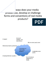 In What Ways Does Your Media Product Use, Develop or Challenge Forms and Conventions of Real Media Products?