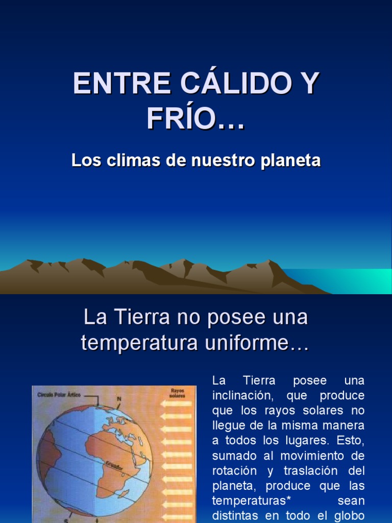 ENTRE CÁLIDO Y FRÍO (Climas de La Tierra) Clima Clima templado