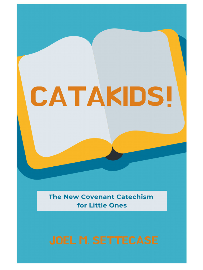 Catakids+ +New+Covenant+Catechism+for+Little+Ones+ (Updated+June+4 ...