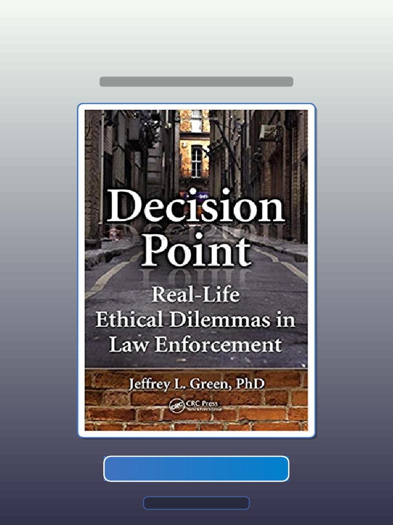 Decision Point Real Life Ethical Dilemmas in Law Enforcement 1st Green