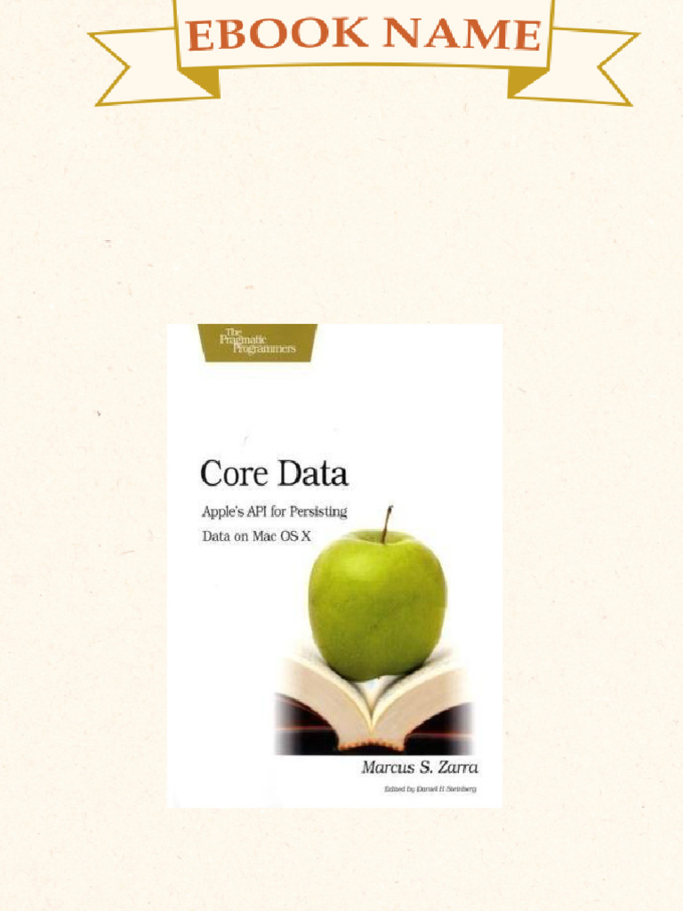 Core Data Apple S API For Persisting Data On Mac OS X 1st Edition ...
