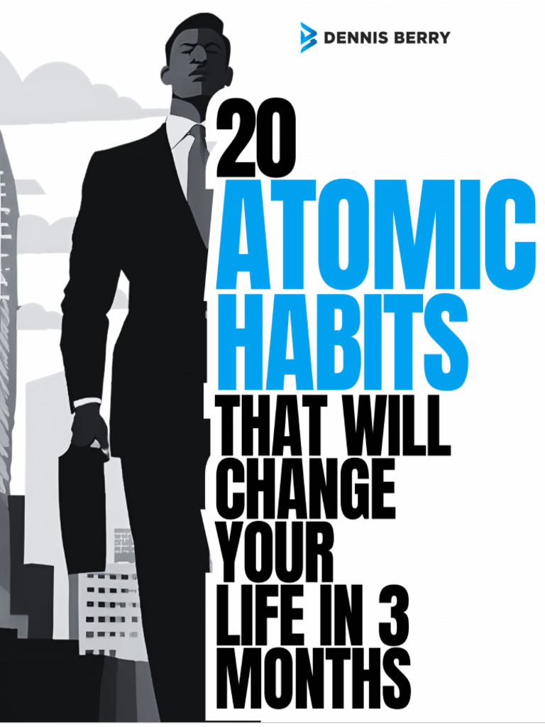 20 Atomic Habits That Will Change Your Life in 90 Days 1753649014 | PDF