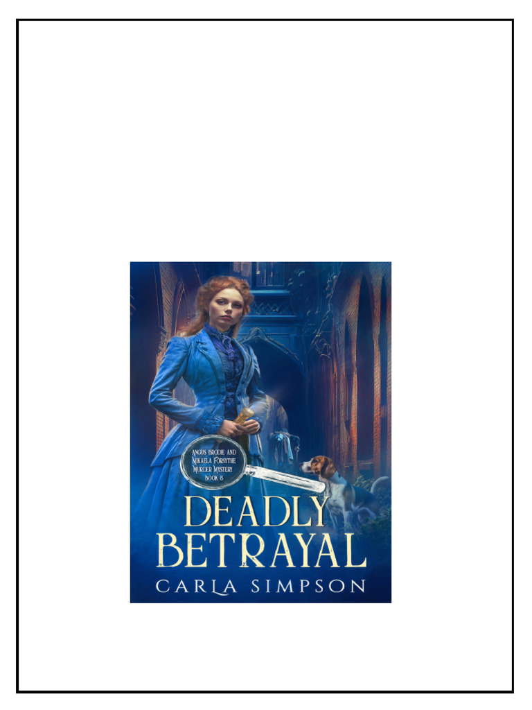Deadly Betrayal Angus Brodie And Mikaela Forsythe Murder Mystery Book 8 ...