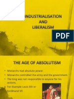 Industrialisation and liberalism.