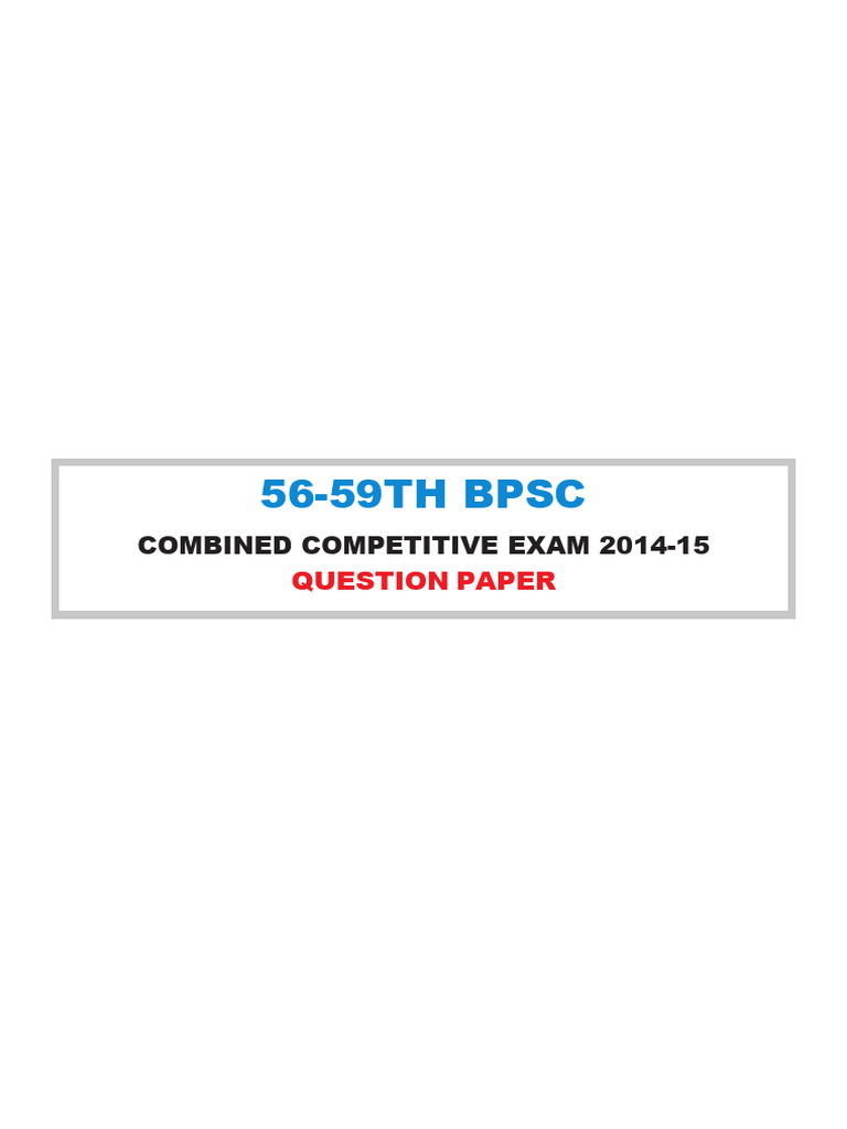 56-59th BPSC Combined Competitive Exam 2014-15 Question Paper | PDF