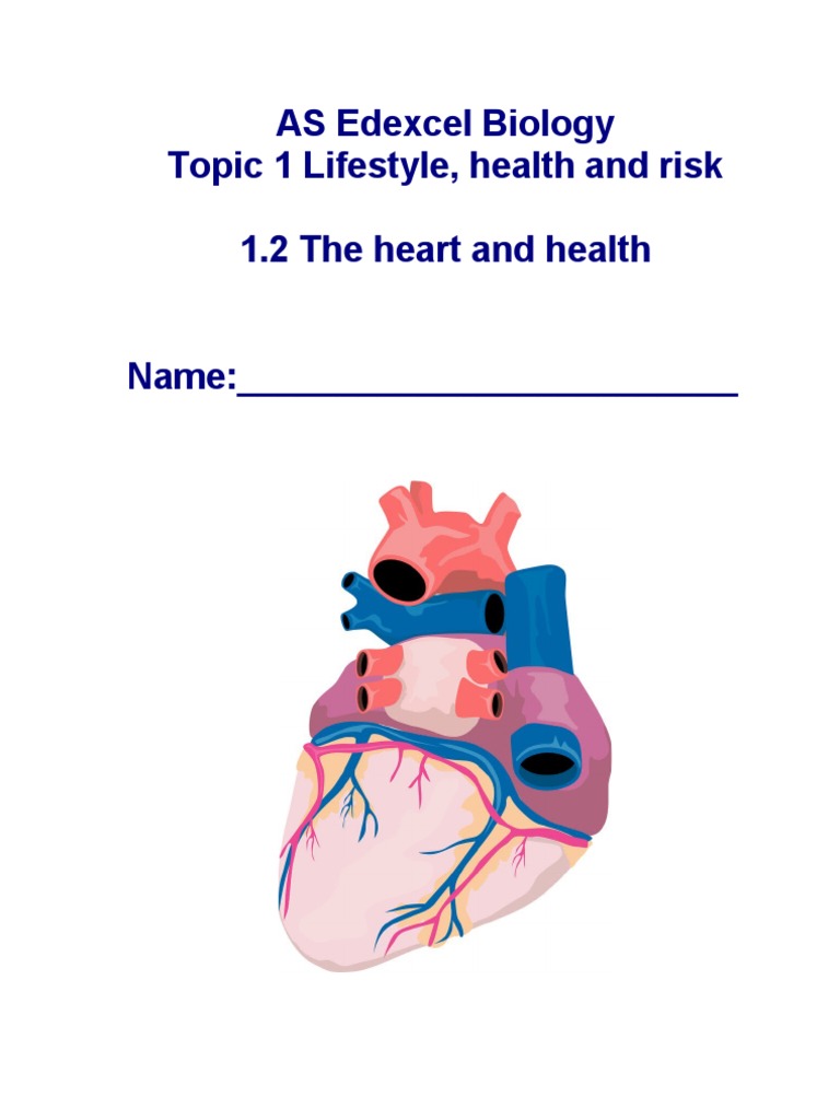 AS Edexcel Biology Topic 1 Lifestyle, Health and Risk 1.2 The Heart and ...