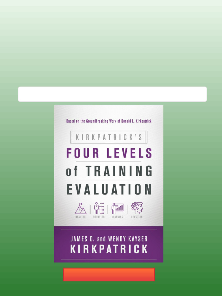 Kirkpatrick s Four Levels of Training Evaluation 3rd Edition James D ...