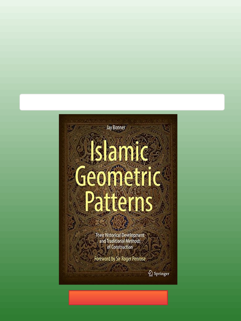 Islamic Geometric Patterns Their Historical Development and Traditional ...