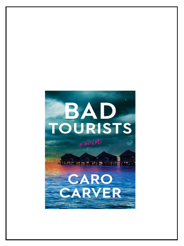 Bad Tourists A Novel Caro Carver pdf download | PDF