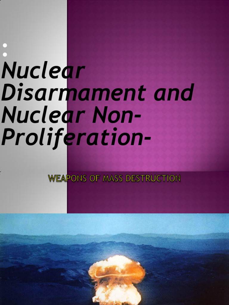 Nuclear Weapons: Disarmament & Non-Proliferation | PDF | Treaty On The ...
