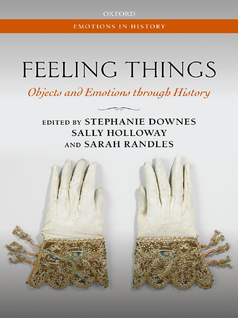 Feeling Things_ Objects and Emotions Through History -- Stephanie ...