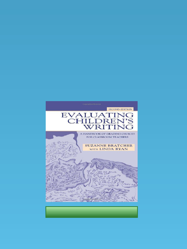 Evaluating Children s Writing A Handbook of Grading Choices for ...