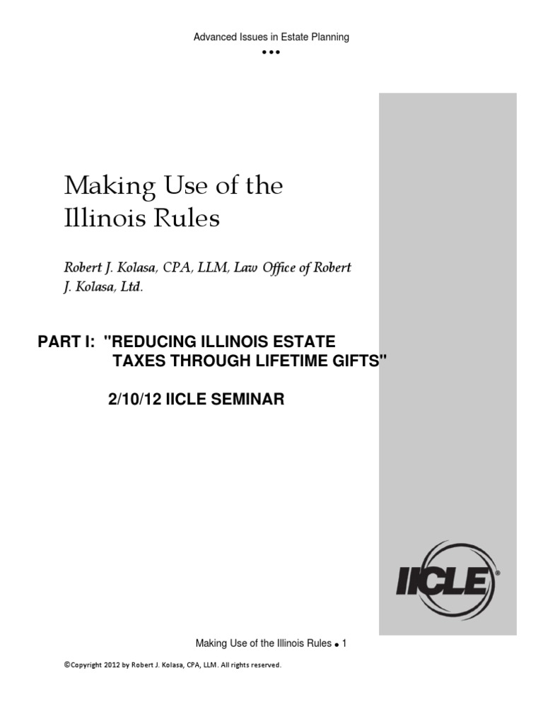 Making Use of The Illinois Rules Part 1 Reducing Illinois Estate Taxes Through Lifetime Gifts
