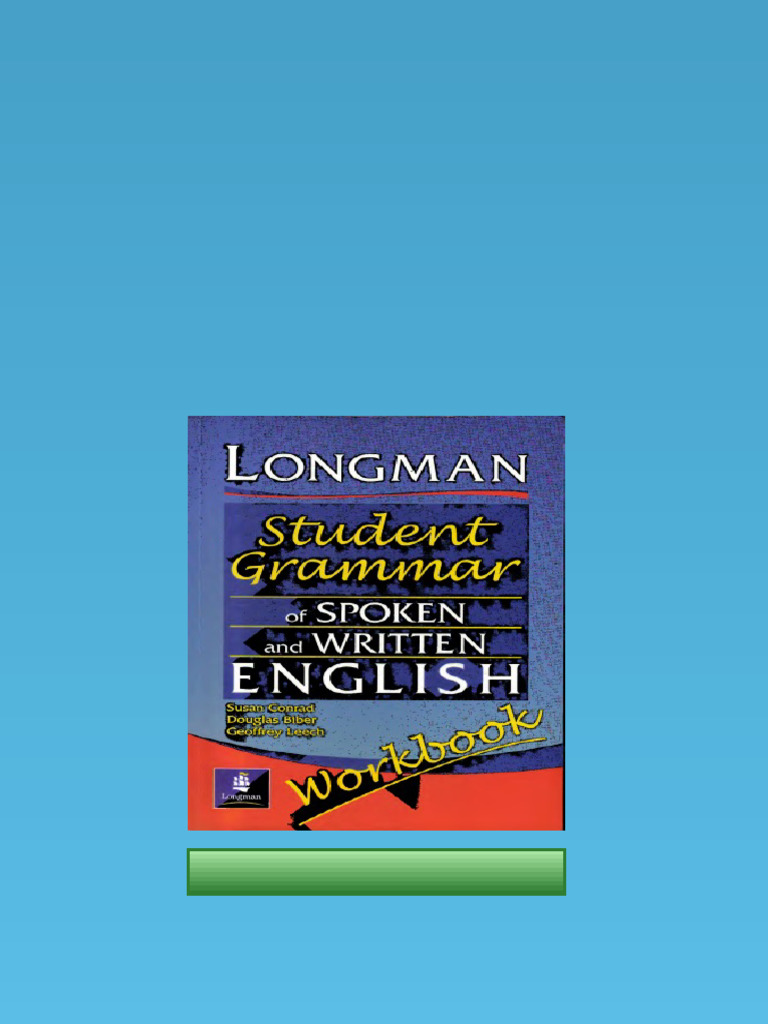 Longman Student Grammar of Spoken and Written English Longman