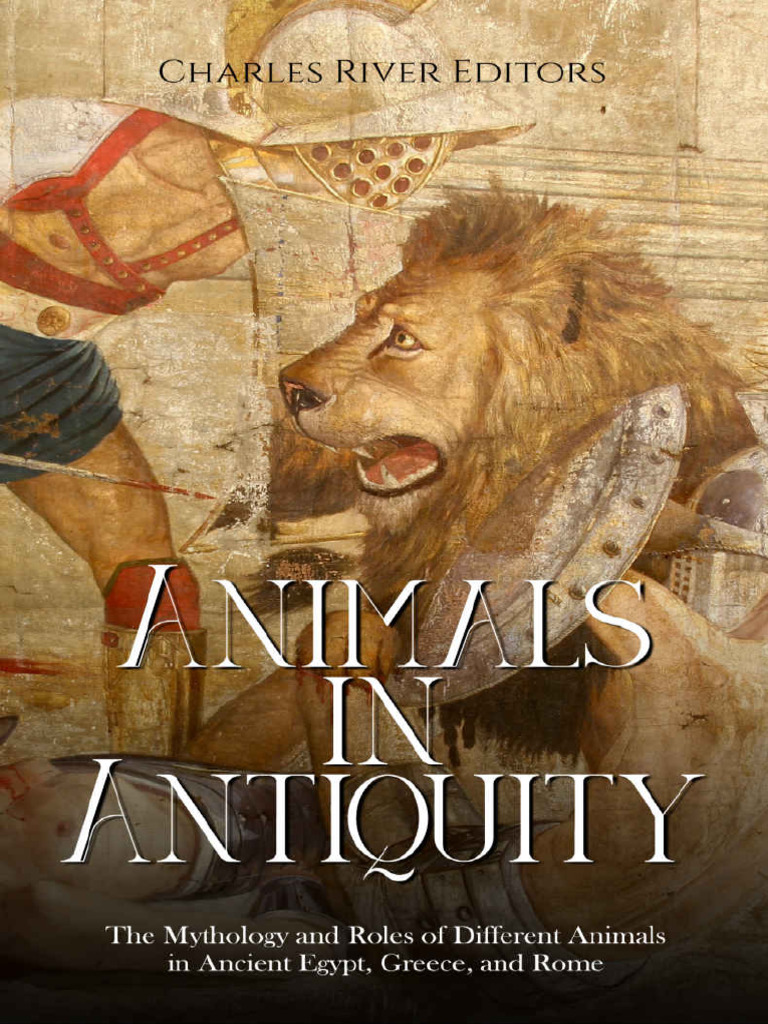 Ancient Animals in Egyptian, Greek, Roman Mythology | PDF