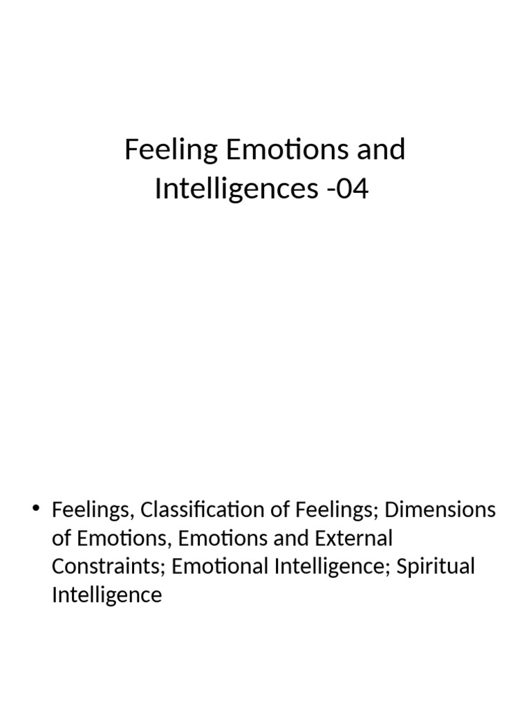 Feeling Emotions and Intelligences - 04 | PDF | Emotions | Feeling
