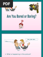 Bored or Boring