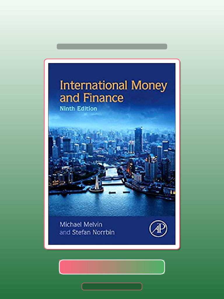International Money and Finance 9th Edition by Michael Melvin Stefan Norrbin Ebook and TestBank ...