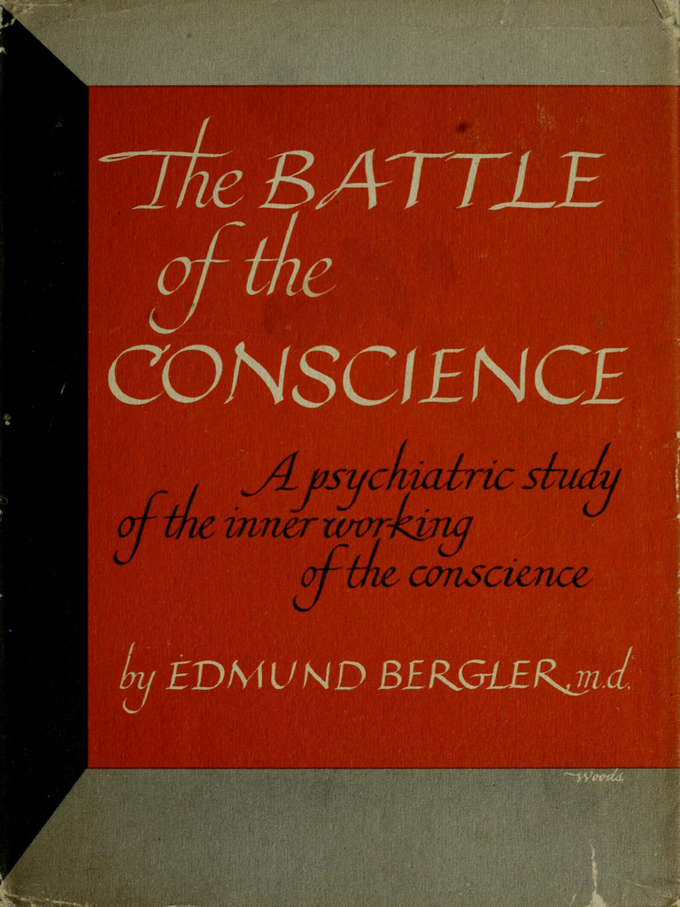 The Battle of the Conscience; A Psychiatric Study of the Inner Working ...
