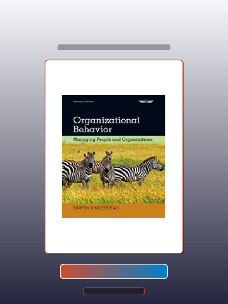 Organizational Behavior Managing People and Organizations 11th Edition ...