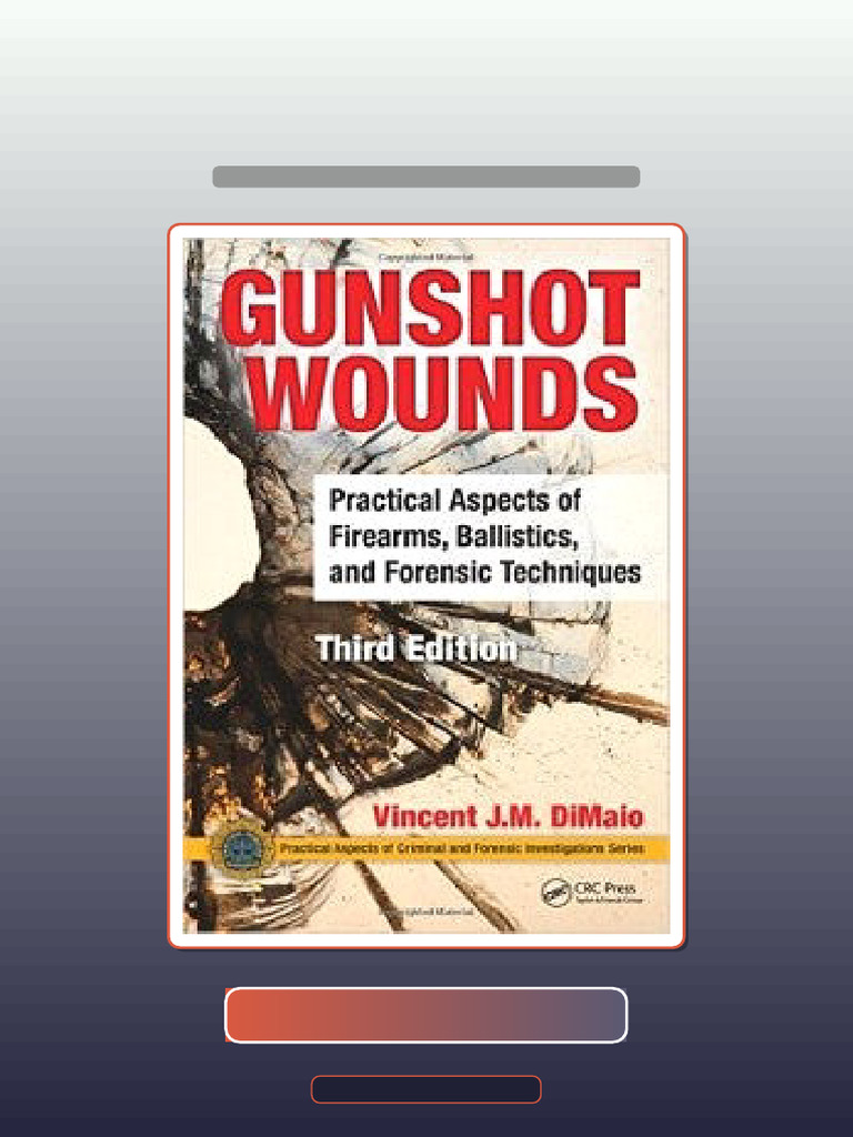 Gunshot Wounds Practical Aspects of Firearms Ballistics and Forensic ...