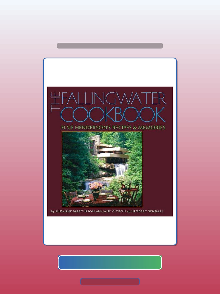 The Fallingwater Cookbook Elsie Hendersons Recipes and Memories Ebook ...