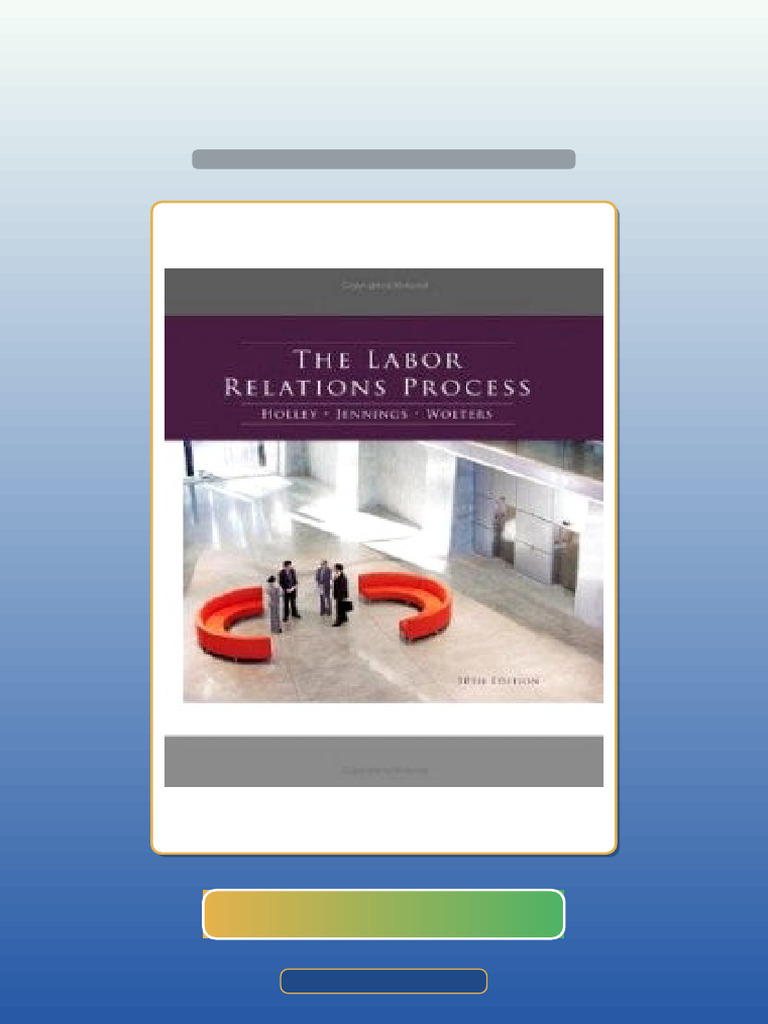 The Labor Relations Process 10th Edition Holley Ebook and TestBank ...