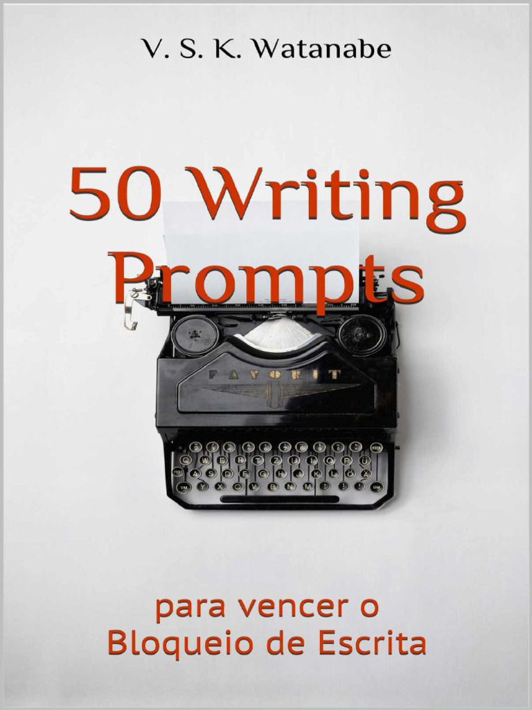 50 Writing Prompts para Vencer o Bloqueio de Escrita | PDF | Pensamento ...