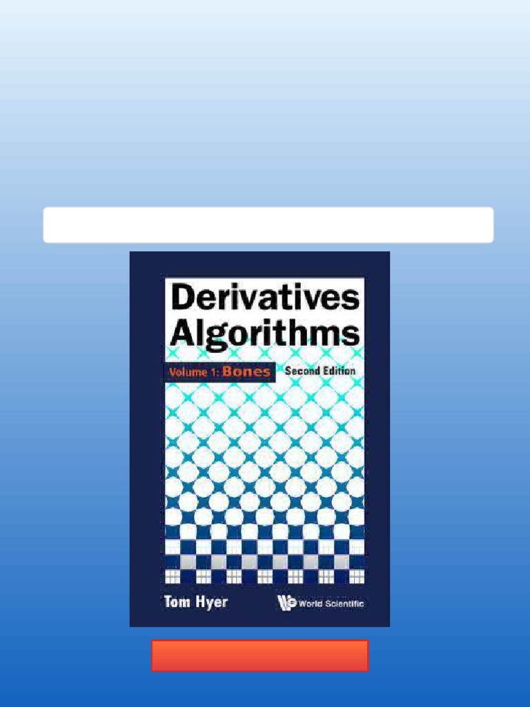 Derivatives Algorithms Volume 1 Bones Thomas Hyer Download | PDF