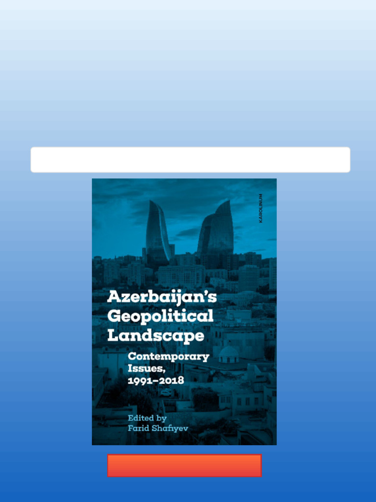 Azerbaijan s Geopolitical Landscape Contemporary Issues 1991 2018 1st Azerbaijan s Geopolitical Landscape Contemporary Issues 1991 2018 1st