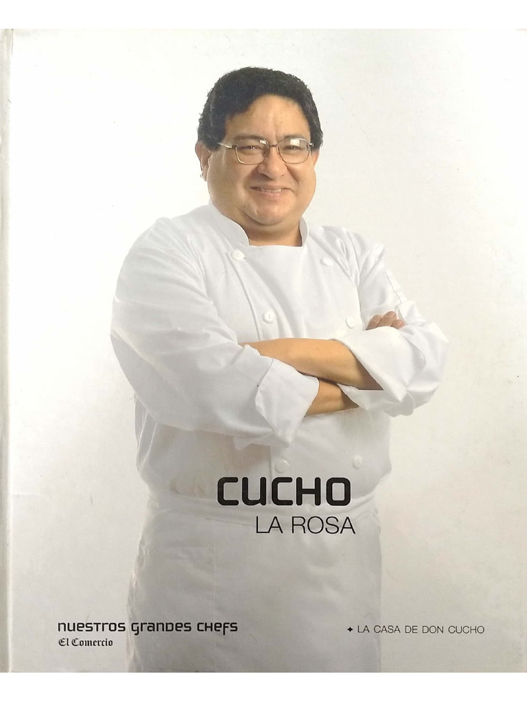 CUCHO LA ROSA - Nuestros Grandes Chefs - El Comercio | PDF