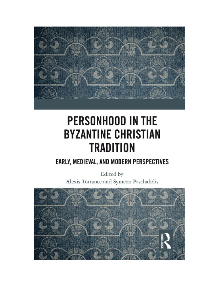 Torrance and Paschalidis (Eds.) Personhood in The Byzantine Christian  Tradition Early, Medieval, and Modern Perspectives | PDF | Paul The Apostle  | Epistle To The Philippians