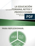 LA EDUCACIÒN ECUATORIANA, RETOS Y PROYECCIONES - PRESENTACIONES