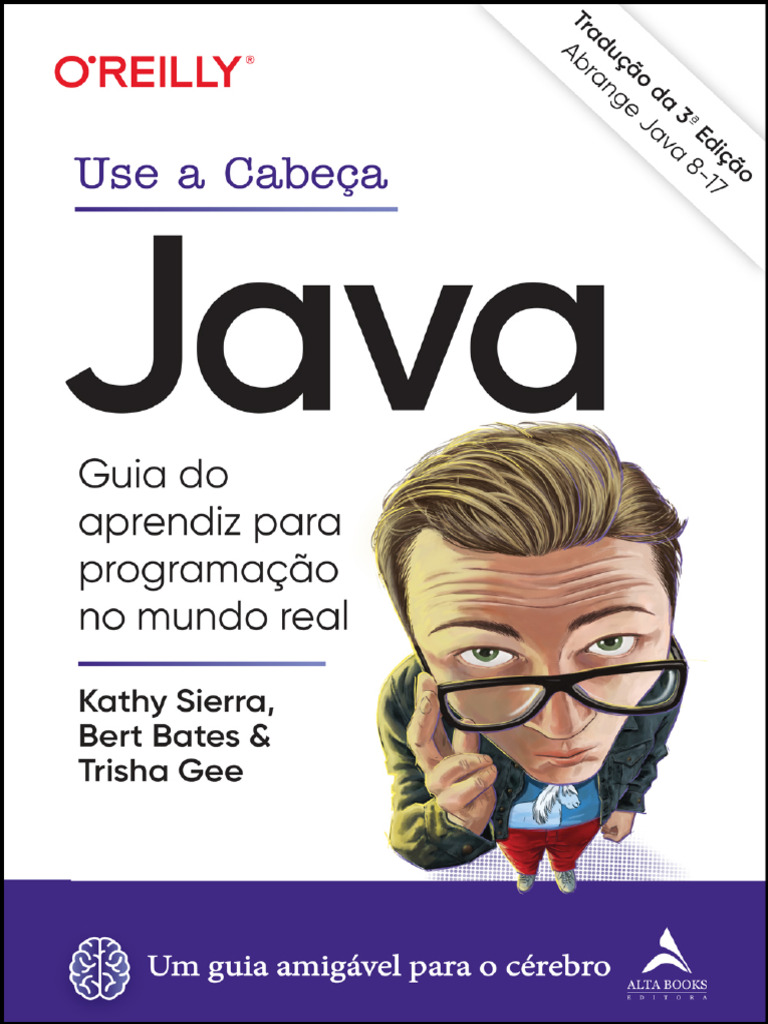 Use A Cabeça Java - Guia Do Aprendiz para Programação No - Kathy Sierra,  Bert Bates, Trisha Gee - 3, 2024 - Editora Alta Books - 9788550819877 -  Anna's Archive | PDF | Aprendizado | Imagem, image size:768x1024