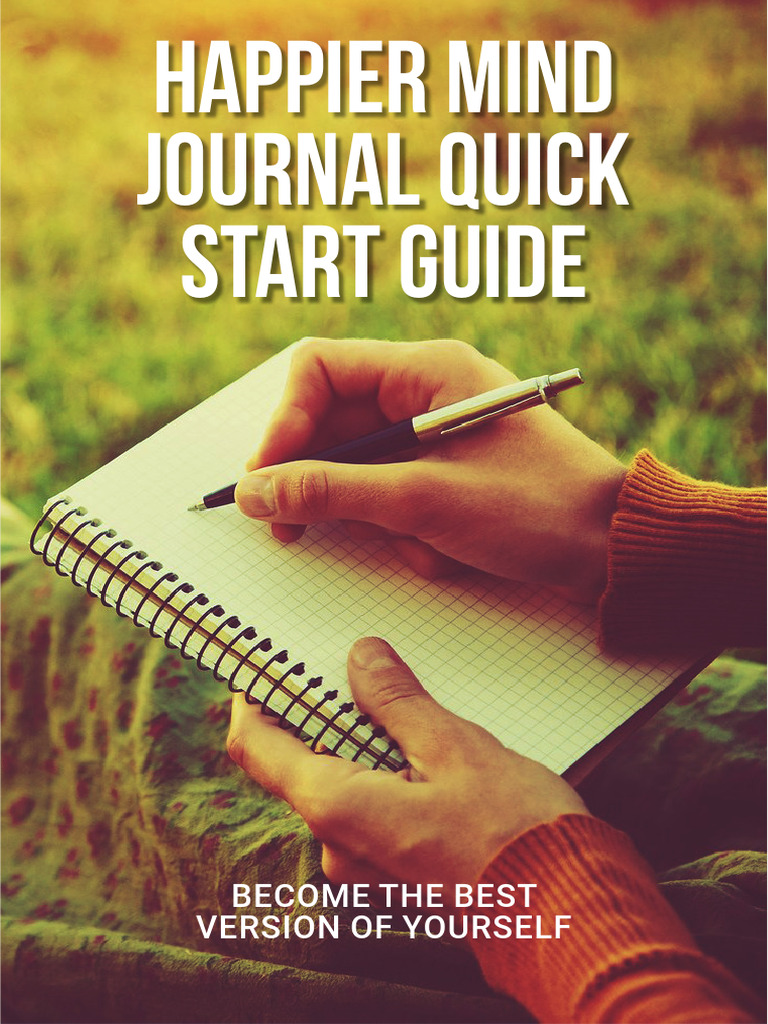Quick Start to a Happier Mind Journal | PDF | Gratitude | Happiness