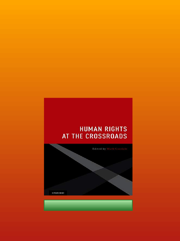 Human Rights at The Crossroads 1st Edition Mark Goodale (Editor) 2025 ...