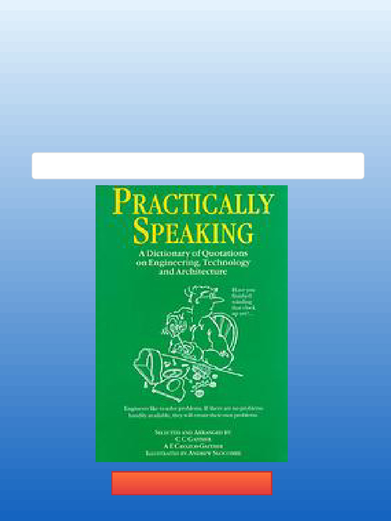 Practically Speaking: A Dictionary of Quotations On Engineering ...