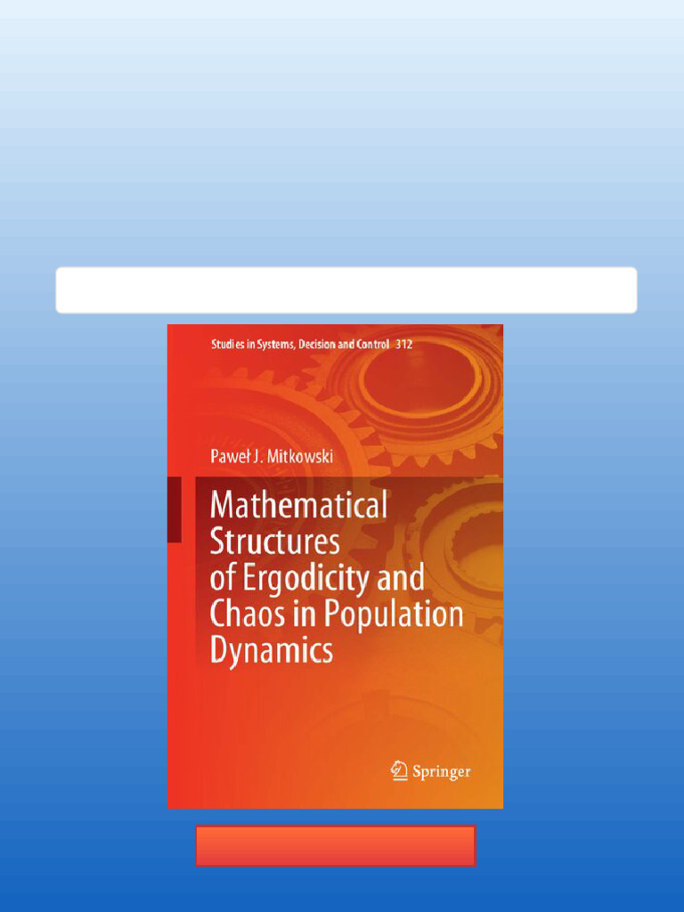 Mathematical Structures of Ergodicity and Chaos in Population Dynamics ...