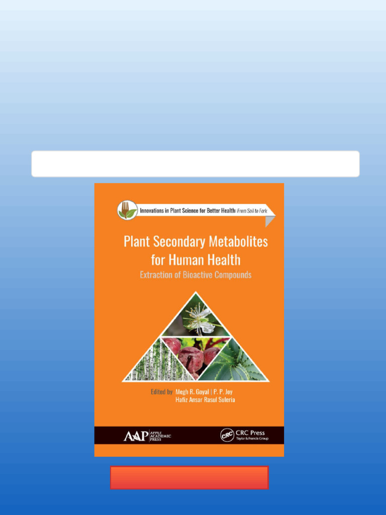 Plant Secondary Metabolites For Human Health Extraction of Bioactive ...