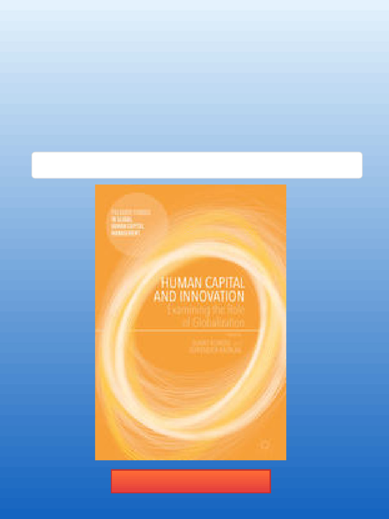 Human Capital and Innovation: Examining The Role of Globalization 1st ...