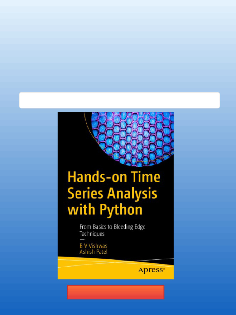 Hands-On Time Series Analysis With Python: From Basics To Bleeding Edge ...