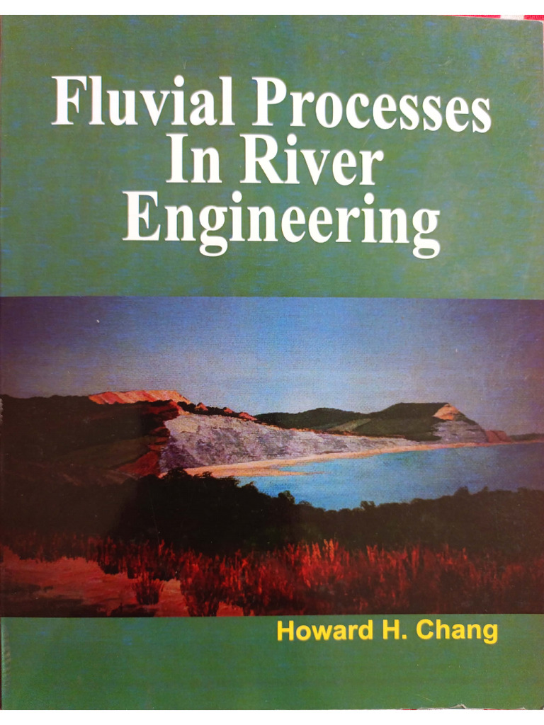 Fluvial Processes in River Engineering - Howard H. Chang | PDF