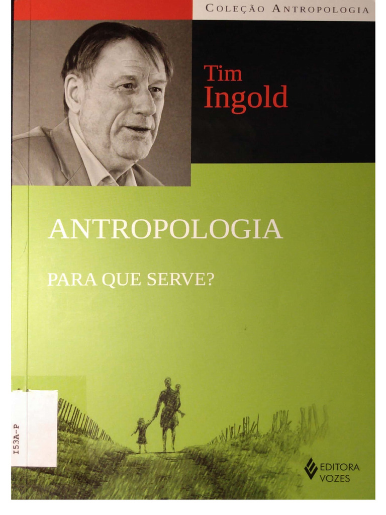 INGOLD Tim Antropologia para Que Serve Antropologia para Que Serve ...