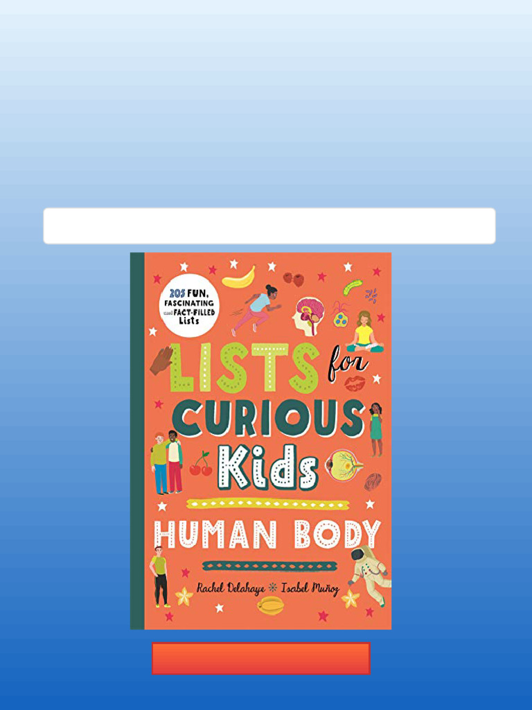 Lists For Curious Kids: Human Body - 205 Fun, Fascinating and Fact ...